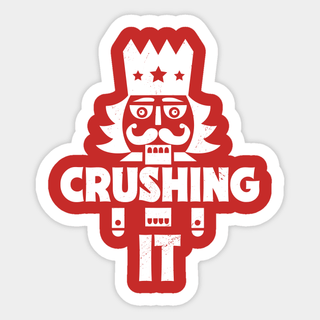 Crushing It // Funny Christmas Nutcracker Sticker by SLAG_Creative